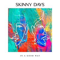 Skinny Days – In A Good Way