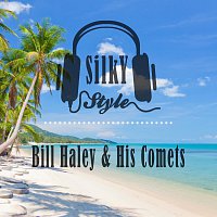 Bill Haley, His Comets – Silky Style
