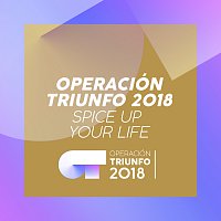 Operación Triunfo 2018 – Spice Up Your Life [Operación Triunfo 2018]