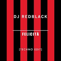 DJ Redblack – Felicita [Techno Edit]