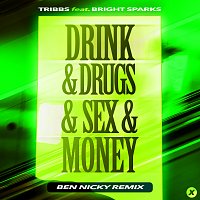 Tribbs, Bright Sparks, Ben Nicky – Drink & Drugs & Sex & Money [Ben Nicky Remix]