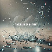 ORRY – Sag dass du bleibst