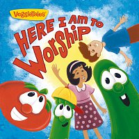 VeggieTales – Here I Am To Worship