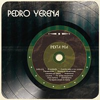 Pedro Yerena – Indita Mía