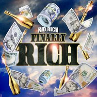 Kid RIch – Finally Rich