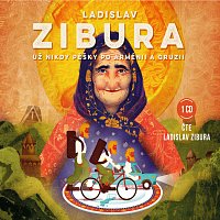 Ladislav Zibura – Už nikdy pěšky po Arménii a Gruzii