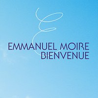 Emmanuel Moire – Bienvenue