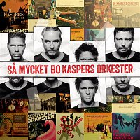 Bo Kaspers Orkester – Sa mycket Bo Kaspers Okester