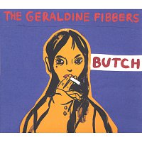 The Geraldine Fibbers – Butch