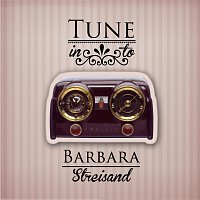 Barbara Streisand – Tune in to