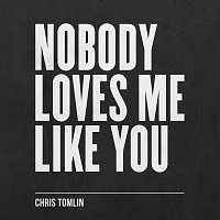 Chris Tomlin – Nobody Loves Me Like You - EP