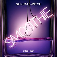 SUKIMASWITCH – SUKIMASWITCH Tour 2020-2021 Smoothie [Live]