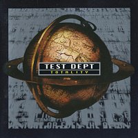 Test Dept. – Totality