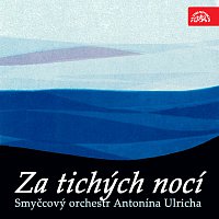 Smyčcový orchestr Antonína Ulricha – Za tichých nocí. Slavné maličkosti