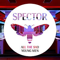 Spector – All The Sad Young Men