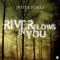 Jasper Forks – River Flows In You