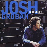 Josh Groban – Josh Groban In Concert