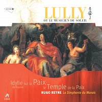 Přední strana obalu CD Lully: Le Temple de la Paix / Idylle sur la Paix de Jean Racine