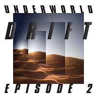 Underworld – DRIFT Episode 2 “ATOM”