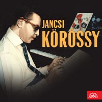 Janci Körössy, Janci Körössy s rytmickou skupinou – Jancsi Körössy