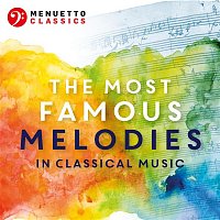 Various  Artists – The Most Famous Melodies in Classical Music