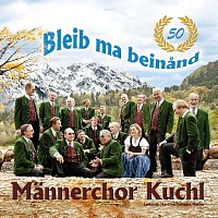 Mannerchor Kuchl – Bleib ma beinand