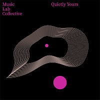 Music Lab Collective – Quietly Yours (arr. piano)