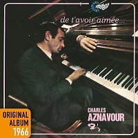 Charles Aznavour – De t'avoir aimée? [Remastered 2014]