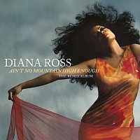 Diana Ross – Ain't No Mountain High Enough: The Remix Album
