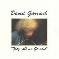David Garriock – They Call Me Geordie