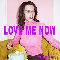 valentina cy – Love Me Now