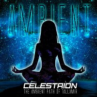 Celestrion – The Ambient Path of Tallamir