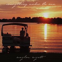 Waylon Wyatt – Everything Under The Sun