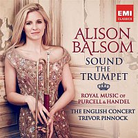Alison Balsom – Sound the Trumpet - Royal Music of Purcell and Handel