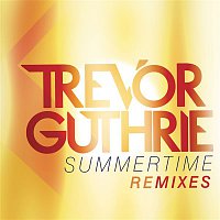 Trevor Guthrie – Summertime (Remixes)