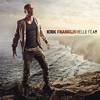 Kirk Franklin – Hello Fear