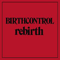 Birth Control – Re-Birth
