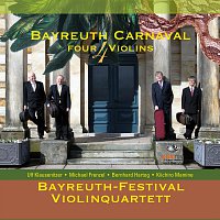Bayreuth-Festival-Violinquartett – Bayreuth Carnaval 4 Violins (Live)