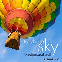 Steven C. – Touch the Sky: Inspirational Chill