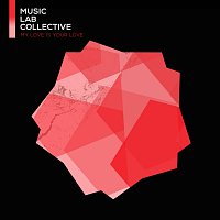 Music Lab Collective – My Love is Your Love (arr. piano)