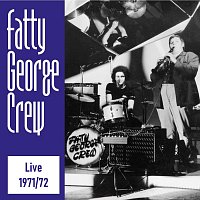 Fatty Georg Crew – Fatty George Crew Live 1971/72 (Live)