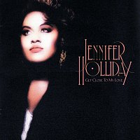 Jennifer Holliday – Get Close To My Love