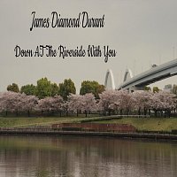 James Diamond Durant – Down at the Riverside with You