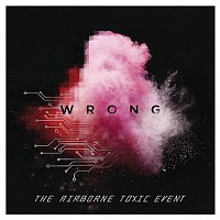 The Airborne Toxic Event – Wrong