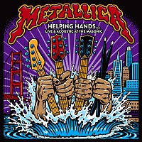 Metallica – Helping Hands…Live & Acoustic At The Masonic