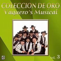 Vaquero's Musical – Colección De Oro: Con Banda, Vol. 3