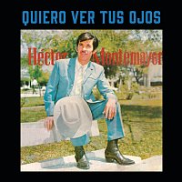 Héctor Montemayor – Quiero Ver Tus Ojos