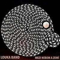 Louka Band – Mezi nebem a zemí