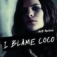 I Blame Coco – Selfmachine