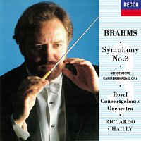 Riccardo Chailly, Royal Concertgebouw Orchestra – Brahms: Symphony No. 3 / Schoenberg: Chamber Symphony No. 1